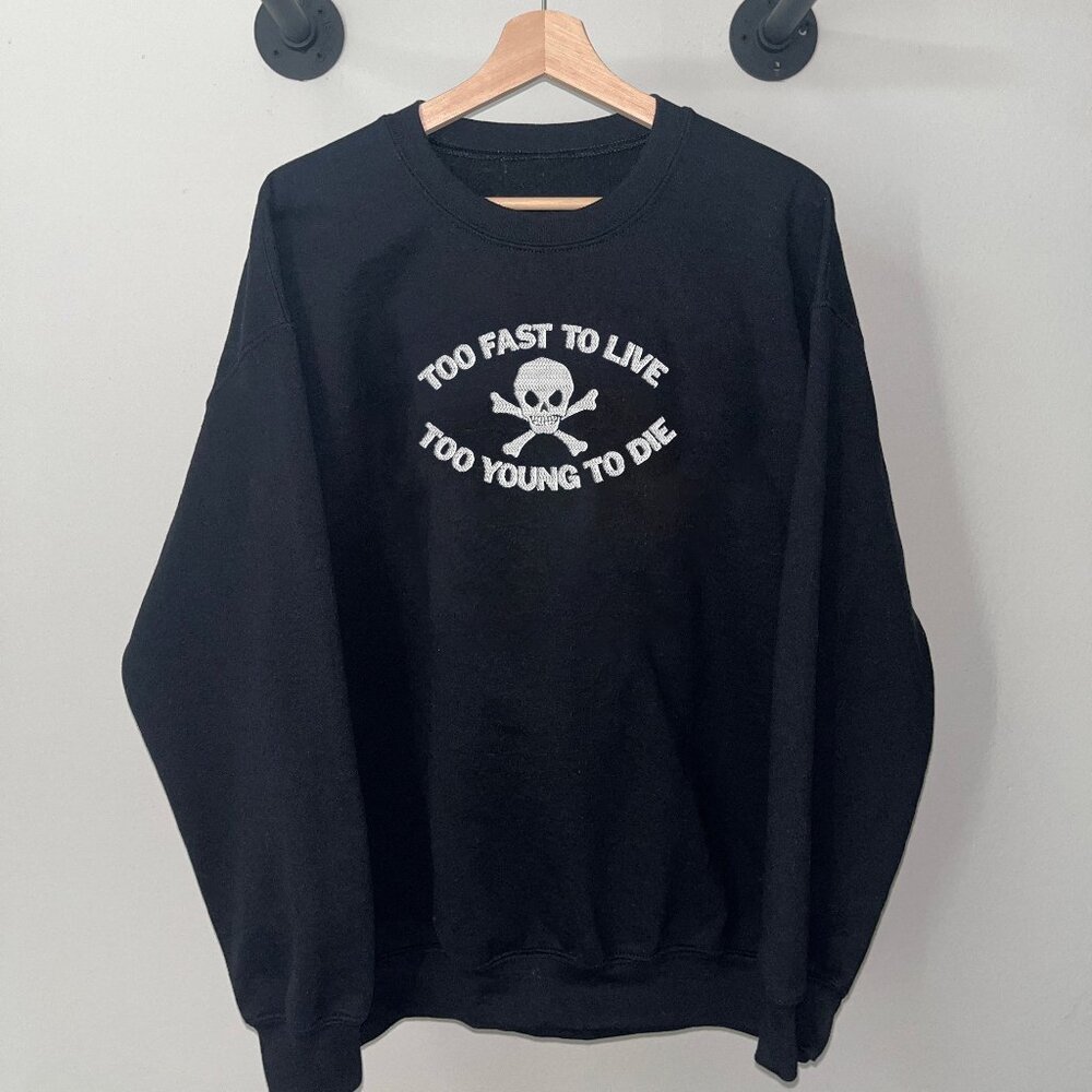 Black White Too Fast To Live Too Young To Die Punk Rock Crewneck Sweatshirt